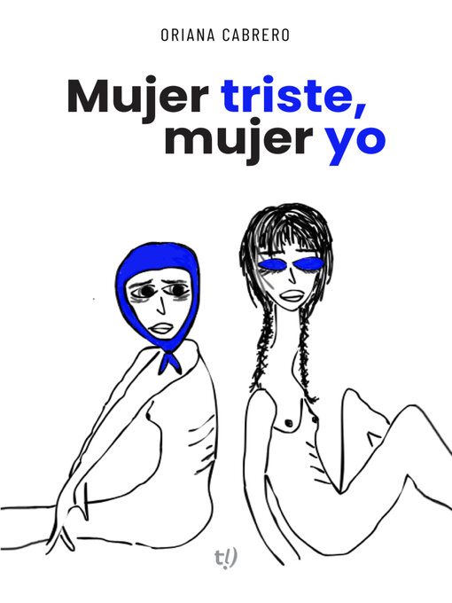 Title details for Mujer triste, mujer yo by Oriana Cabrero - Wait list